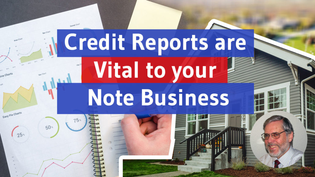 credit reports are vital to your note business notes create cash flow