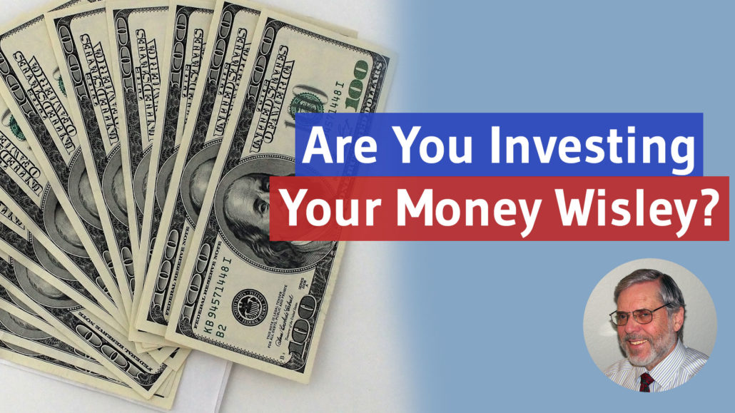 Are You Investing Your Money Wisely