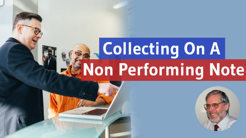 Collecting On A Non performing Note